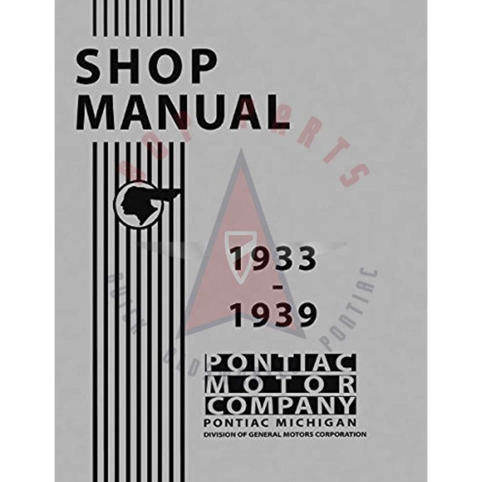 1933 1934 1935 1936 1937 1938 1939 Pontiac Shop Manual [PRINTED BOOK]