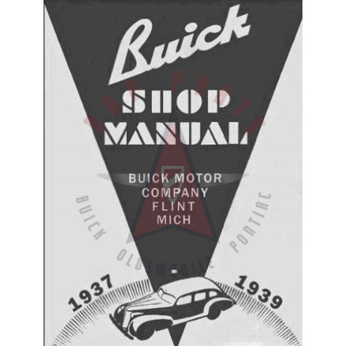 1937 1938 1939 Buick Shop Manual [PRINTED BOOK]