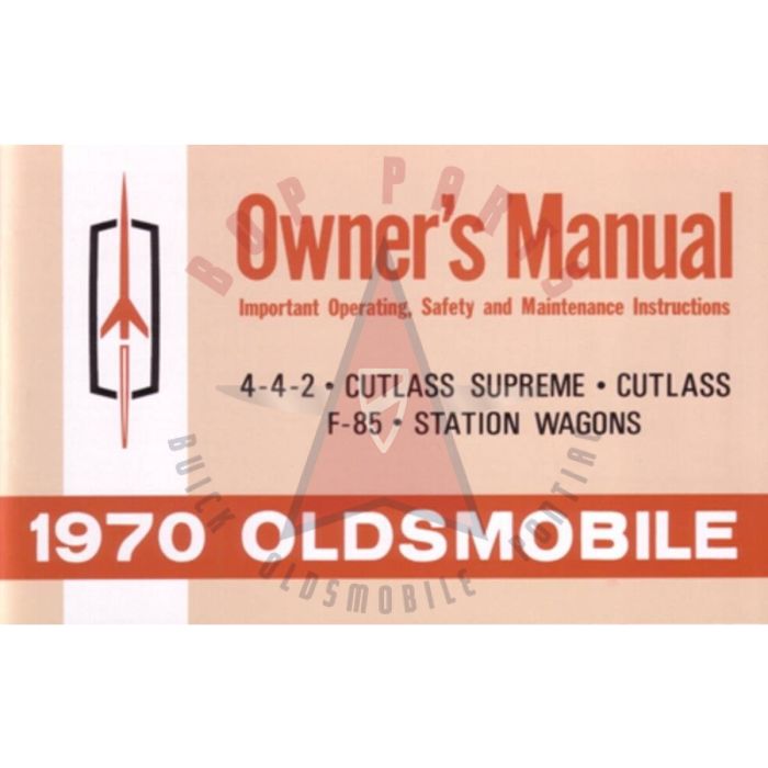 1970 Oldsmobile 442, Cutlass, Cutlass Supreme, F-85, and Station Wagon Models (See Details) Owner's Manual [PRINTED BOOK]