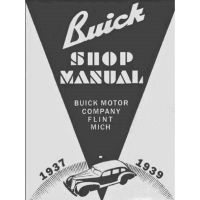 1937 1938 1939 Buick Shop Manual [PRINTED BOOK]